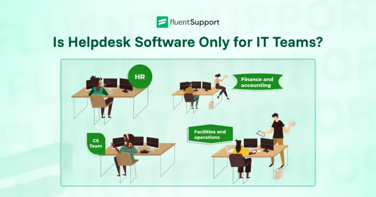 Is Helpdesk Software Only for IT Teams?